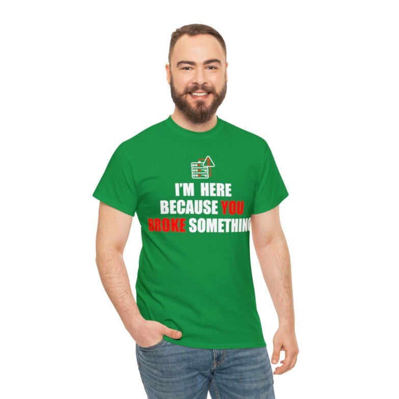 You broke something  - T Shirt - Image 78