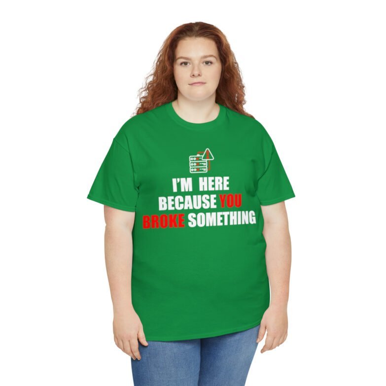 You broke something  - T Shirt - Image 79