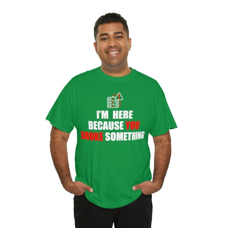 You broke something  - T Shirt - Image 80