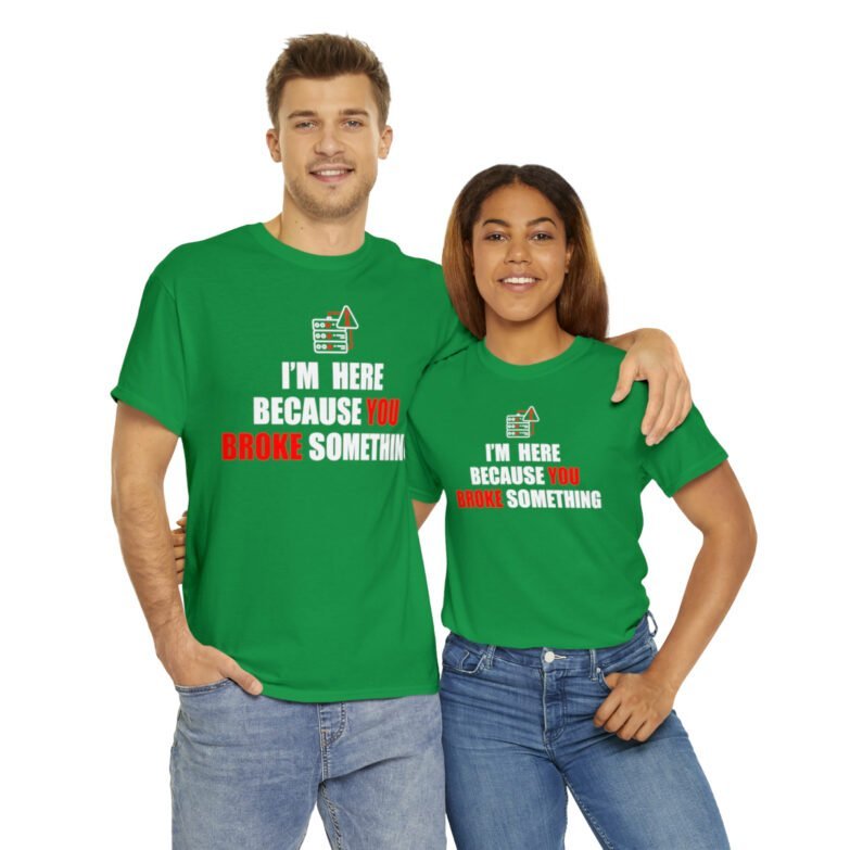 You broke something  - T Shirt - Image 82