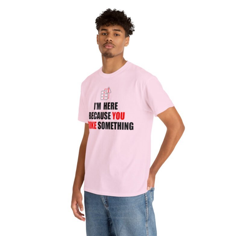 You broke something  - T Shirt - Image 109