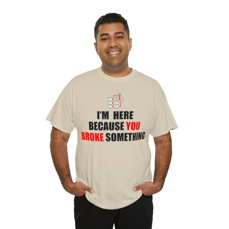You broke something  - T Shirt - Image 32