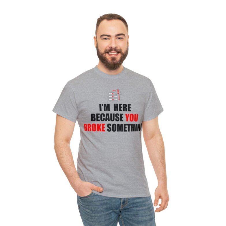You broke something  - T Shirt - Image 54