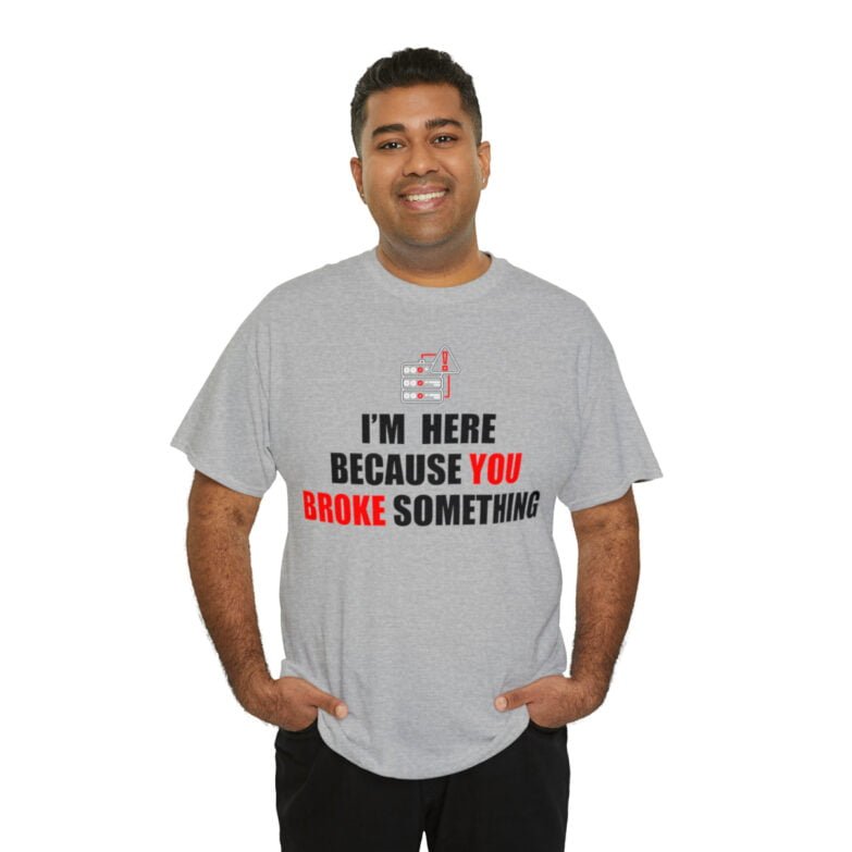 You broke something  - T Shirt - Image 56