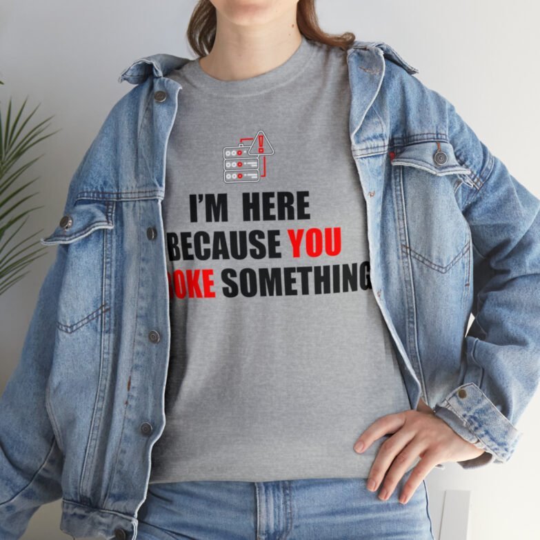 You broke something  - T Shirt - Image 57