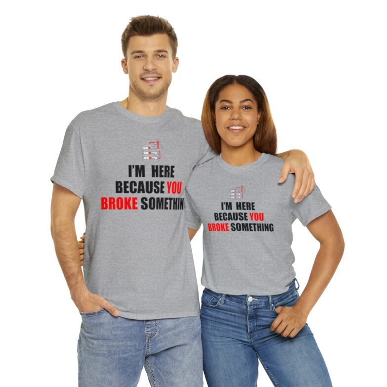 You broke something  - T Shirt - Image 58