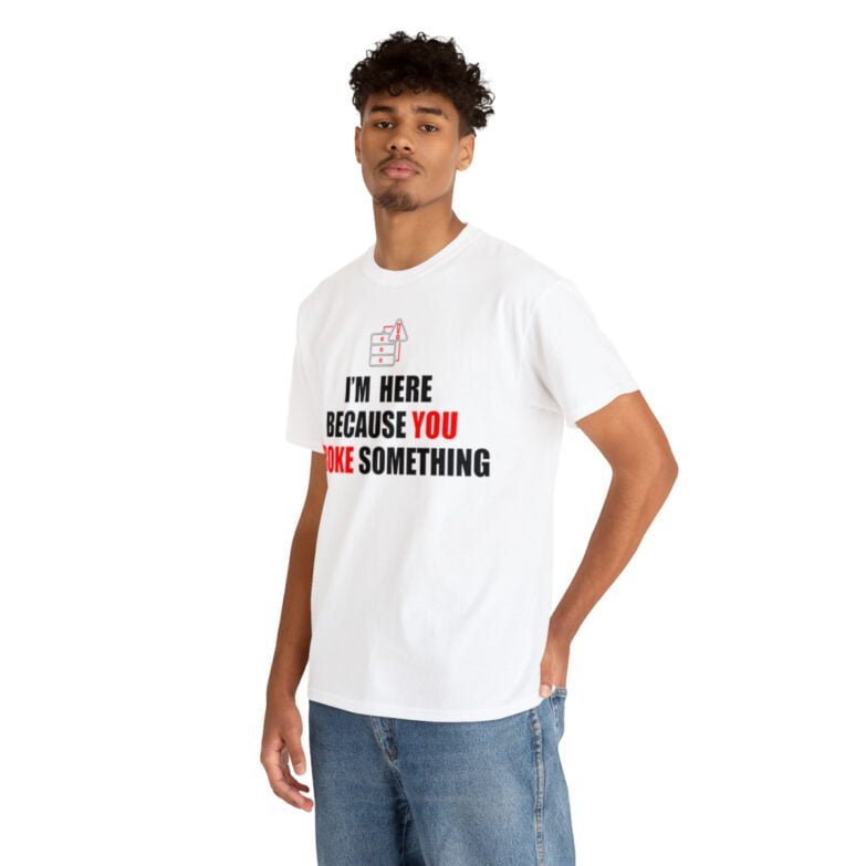 You broke something  - T Shirt - Image 13