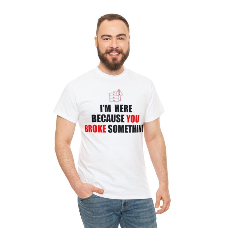 You broke something  - T Shirt - Image 18