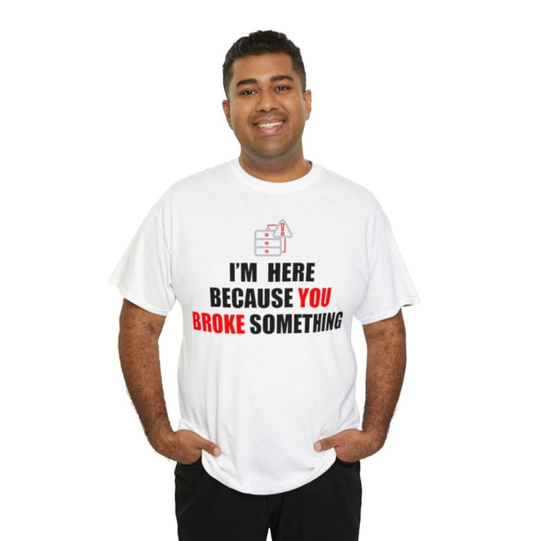 You broke something  - T Shirt - Image 20