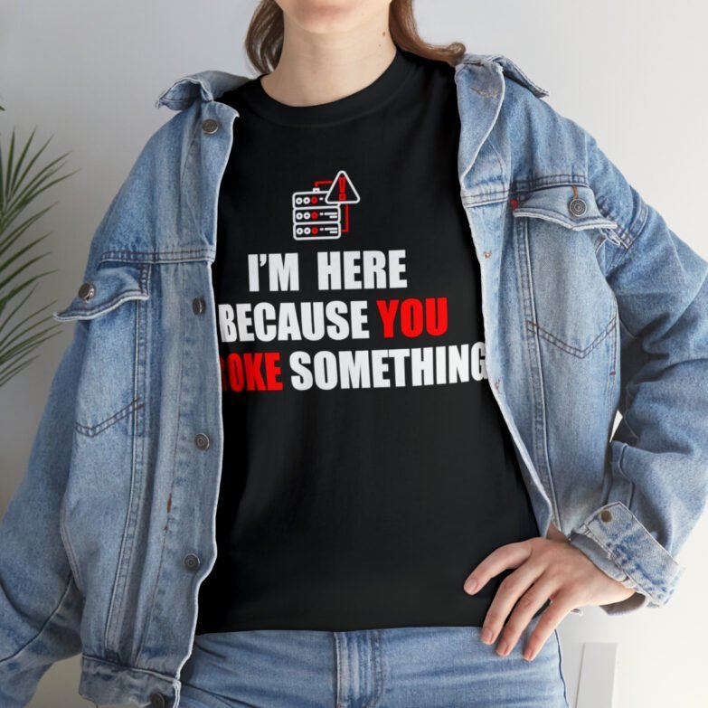 You broke something  - T Shirt - Image 9