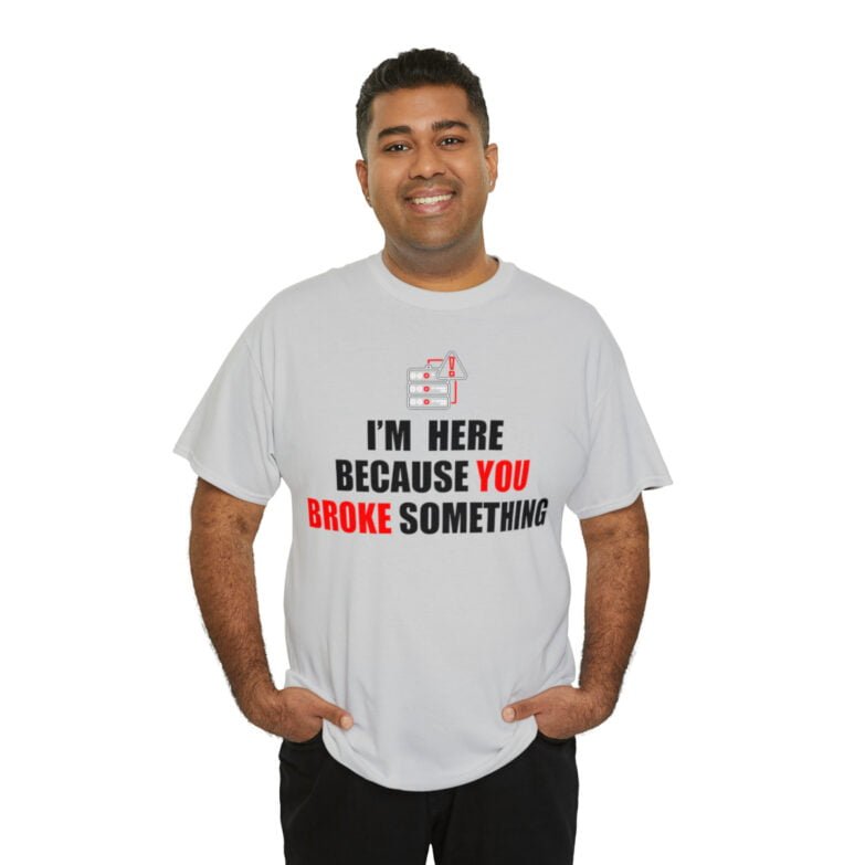 You broke something  - T Shirt - Image 44