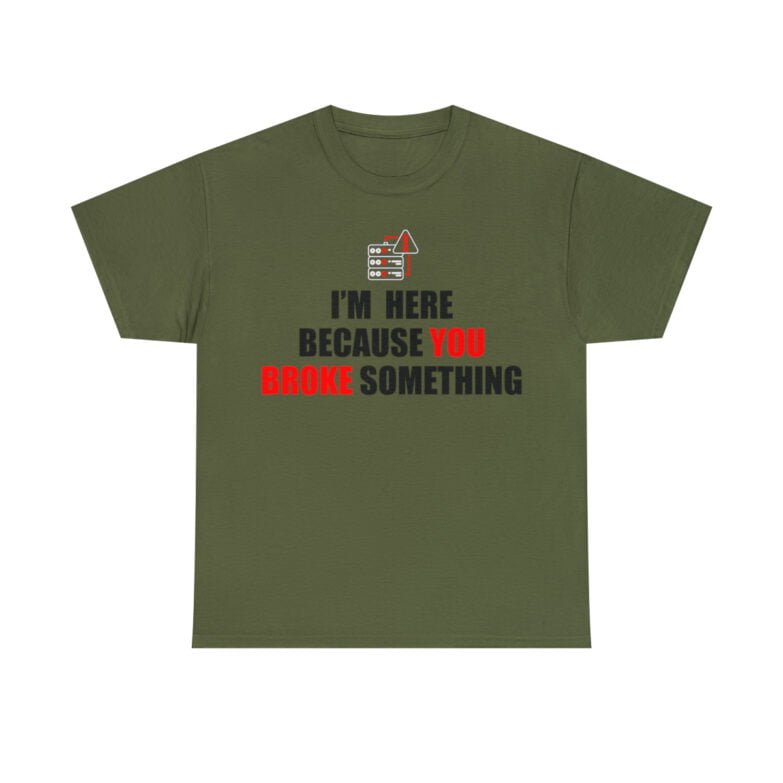 You broke something  - T Shirt - Image 62