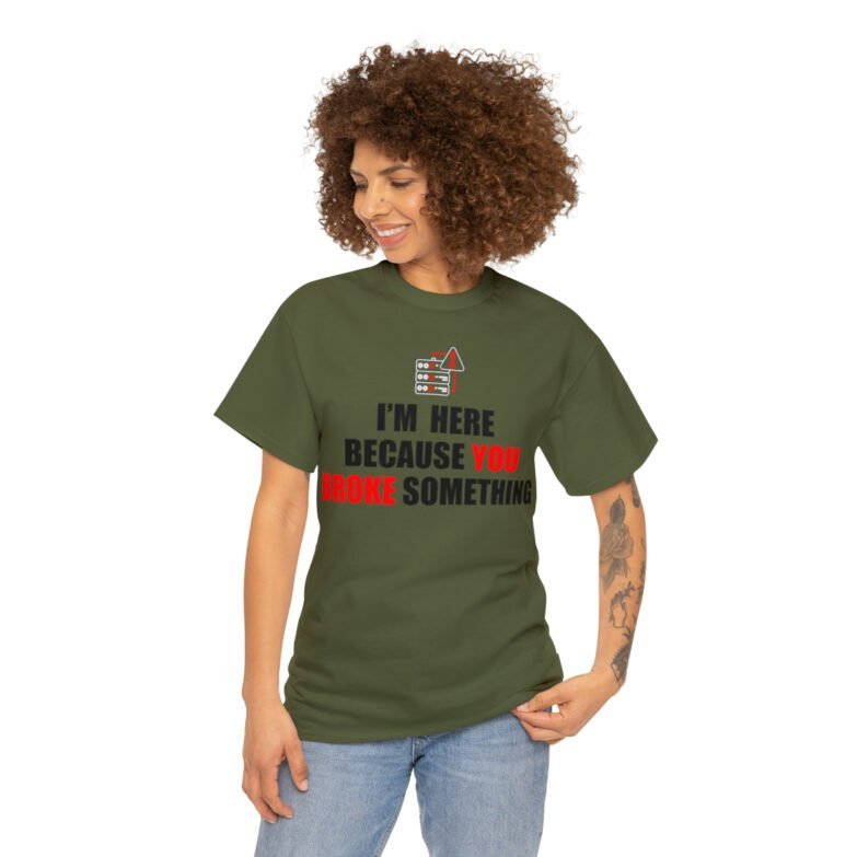 You broke something  - T Shirt - Image 64