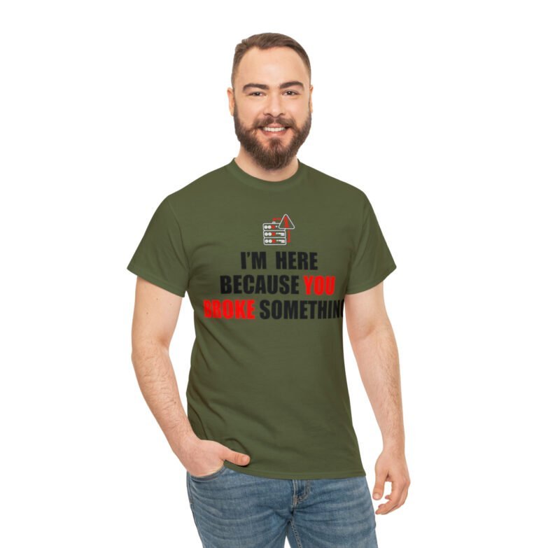 You broke something  - T Shirt - Image 66