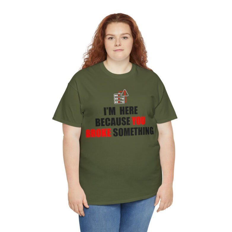 You broke something  - T Shirt - Image 67