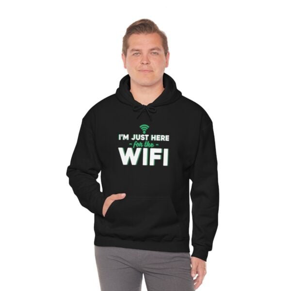 Hooded Sweatshirt - I Just Here for the WIFI