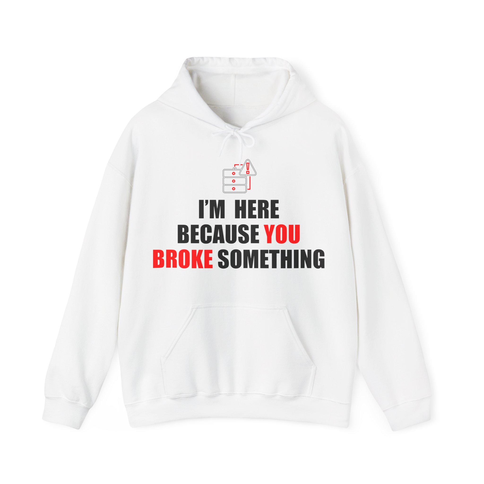 Hooded Sweatshirt - You Broke Something