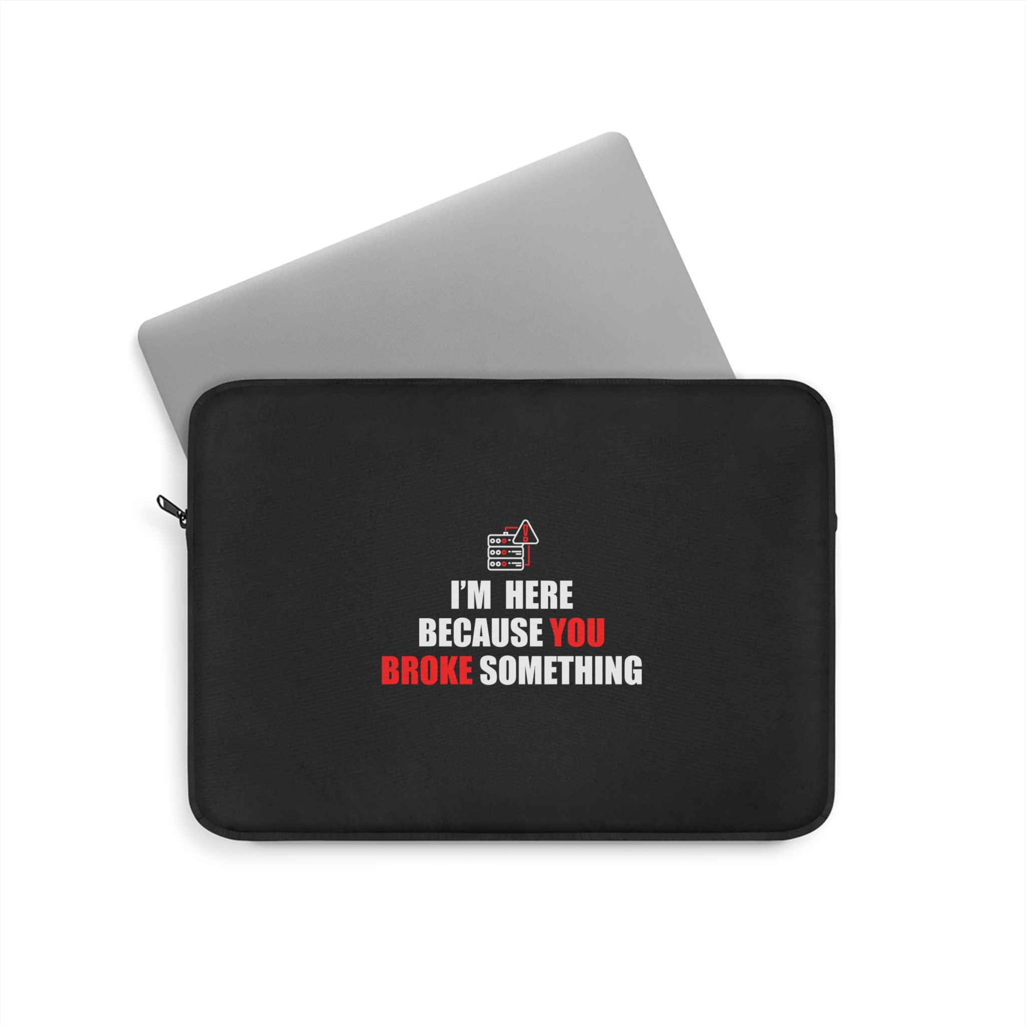 Your Broke Something - Laptop Sleeve – Image 2