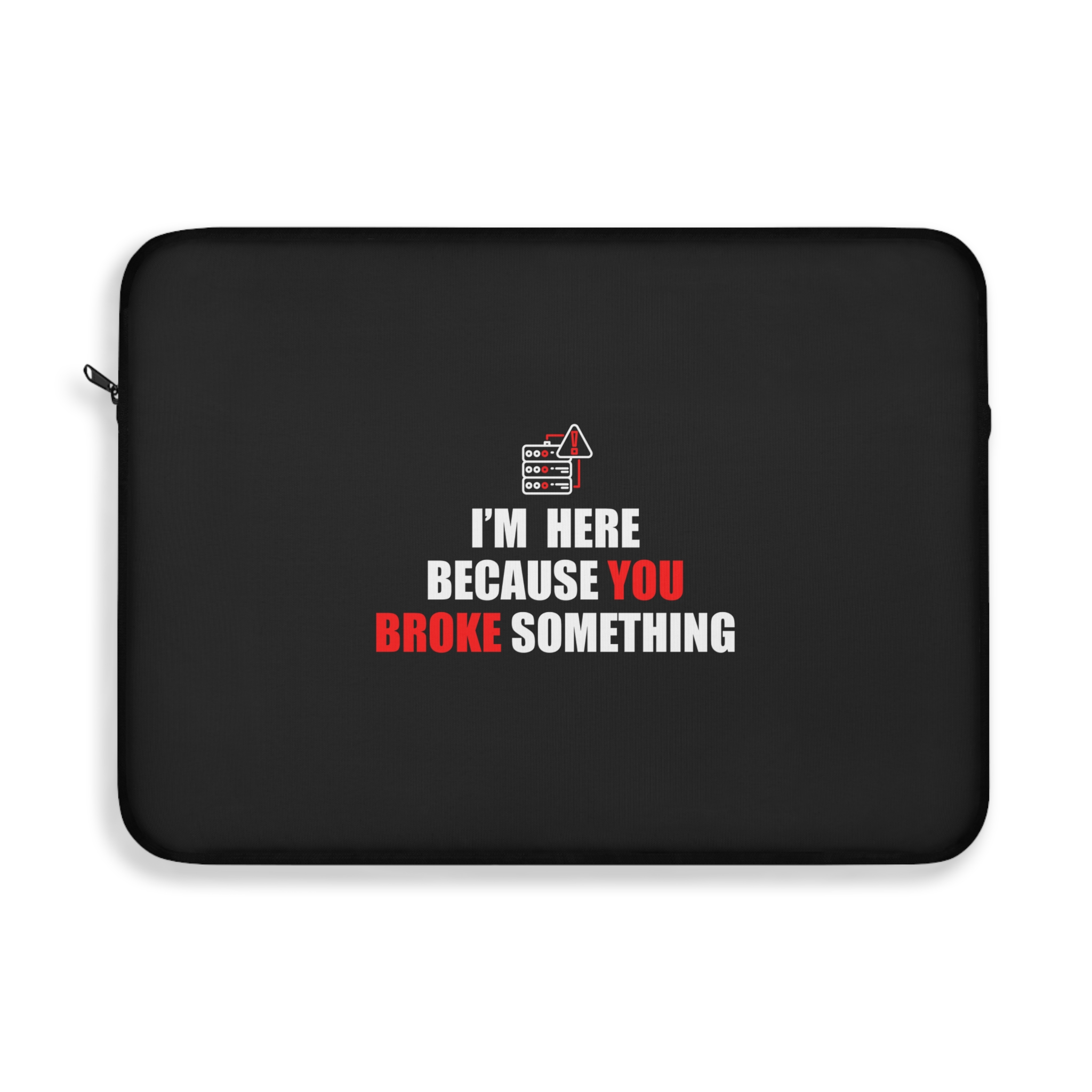 Your Broke Something - Laptop Sleeve – Image 4