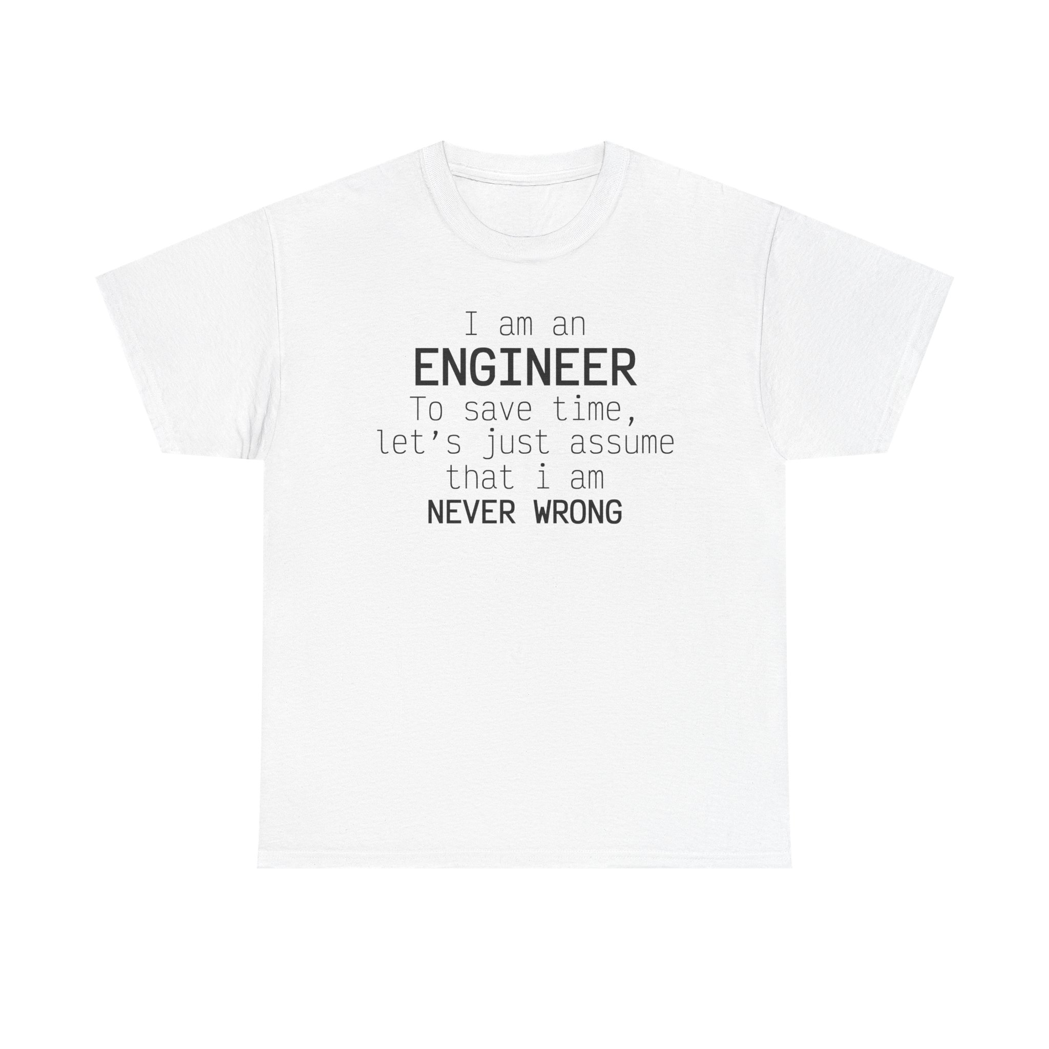 T-Shirt I am an Engineer