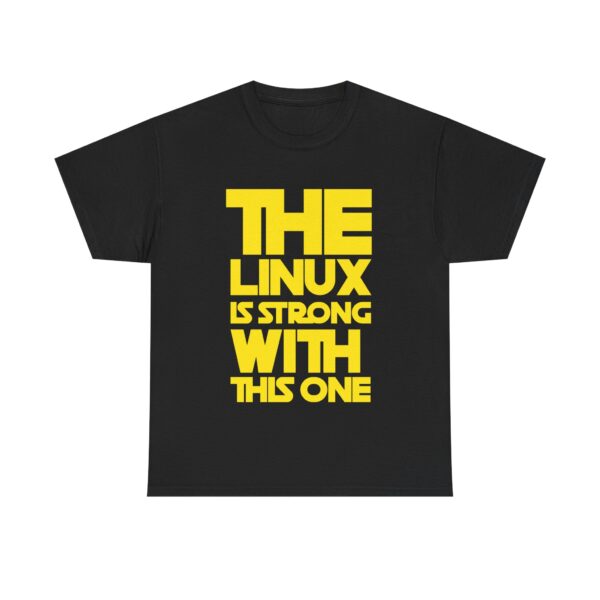 Linux Is Strong - T-Shirt